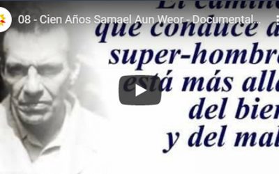 08 - Cien Años Samael Aun Weor - Biografía Documental GNOSISTV